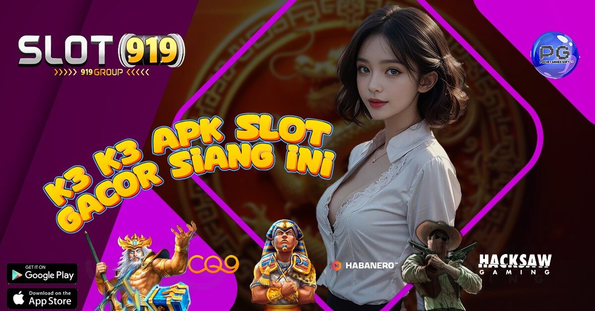 K3 K3 APK SITUS SLOT ONLINE GACOR