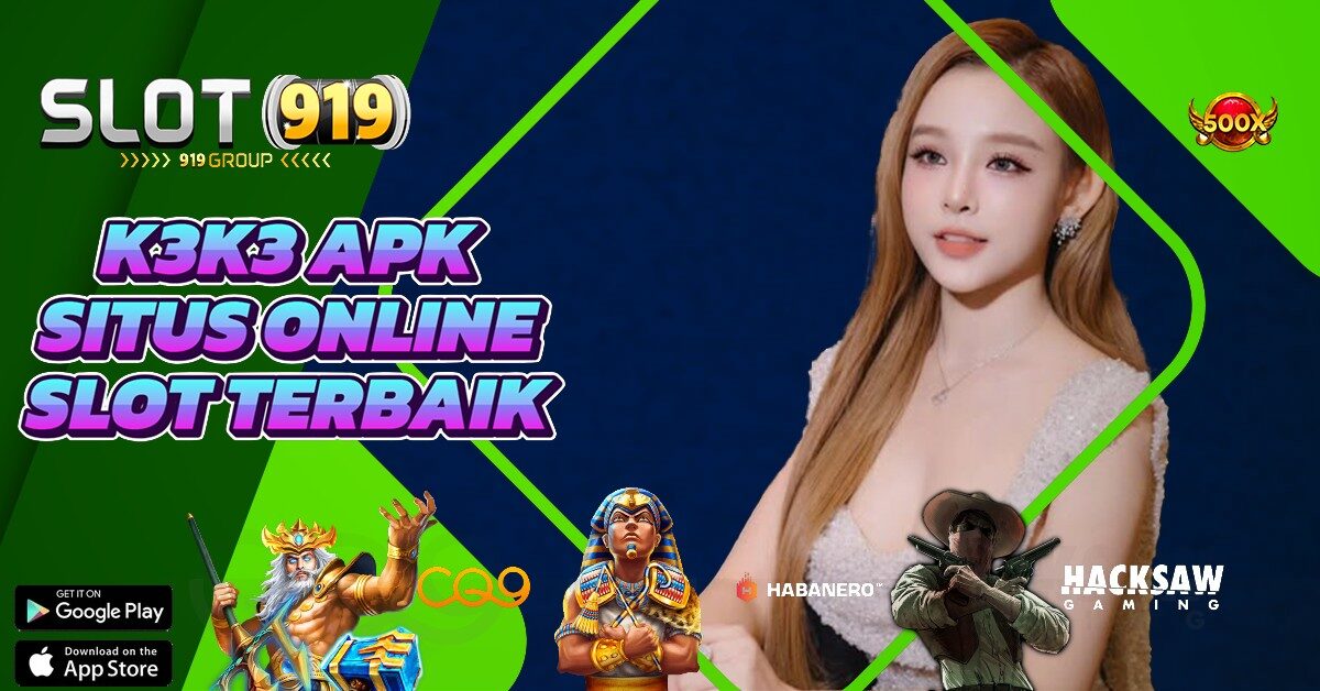 K3K3 APK SLOT GACOR MINIMAL DEPOSIT 10RB